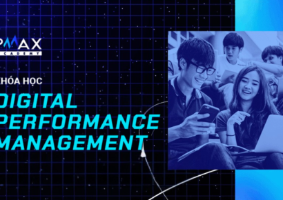 Khóa Học Digital Performance Management Mới Nhất Cùng Pmax Academy