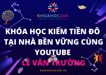 Khóa học kiếm tiền đô tại nhà bền vững cùng Youtube - Lê Văn Trường.png