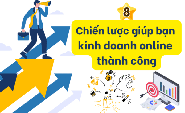 8 chiến lược giúp bạn kinh doanh online thành công