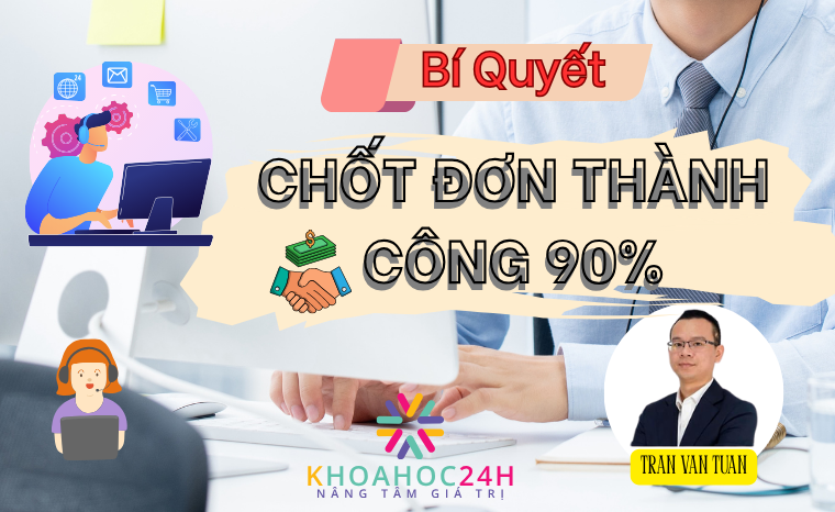 Bí quyết chốt đơn thành công 90% - Telesale, Bán hàng online