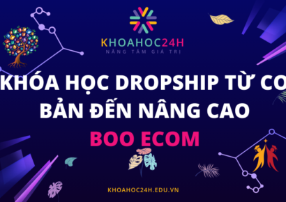 Khóa học Dropship Từ cơ bản đến nâng cao - Boo Ecom