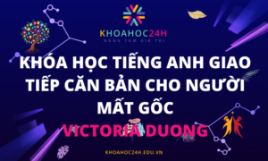 Khóa học Tiếng Anh giao tiếp căn bản cho người Mất gốc - virtorya Dương