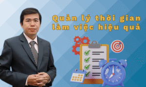 Quản lý thời gian làm việc hiệu quả